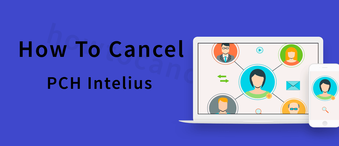 How to Cancel PCH Intelius Subscription,