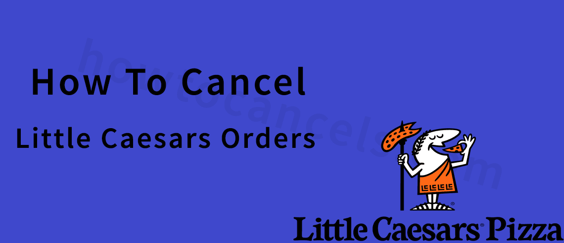 how to cancel little caesars order,