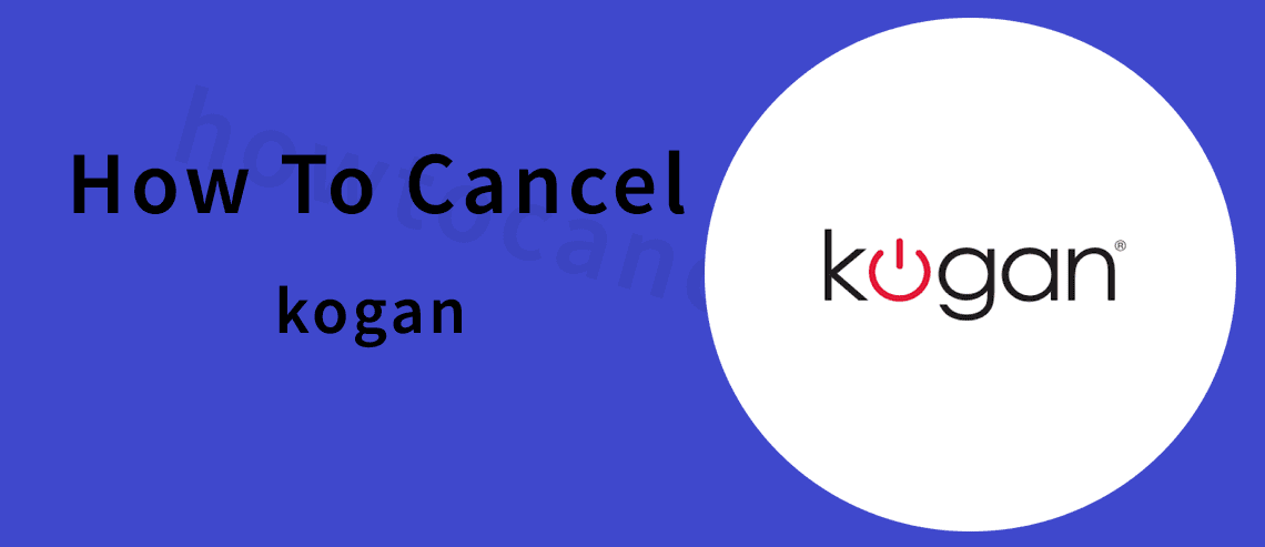 How To Cancel Kogan First Membership,