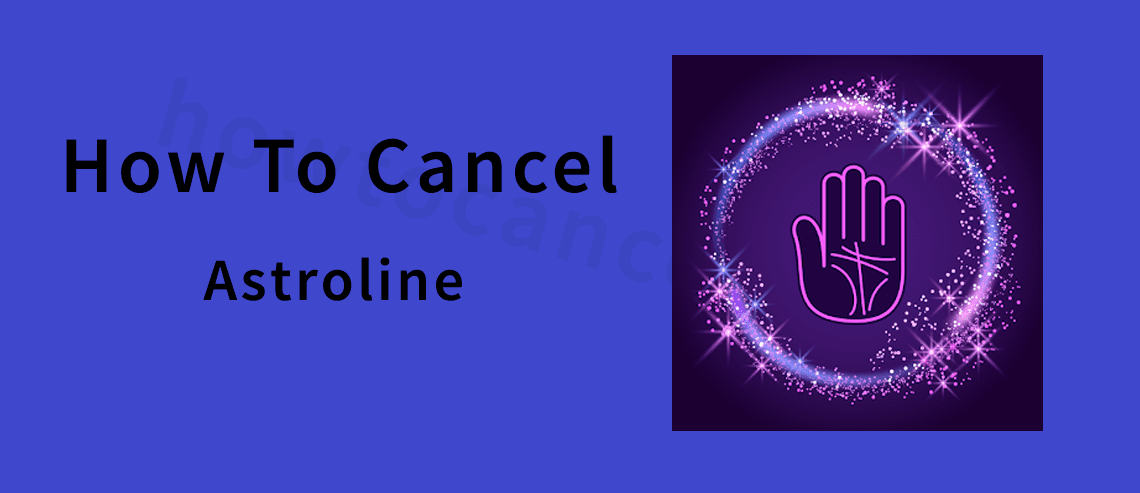 How to cancel Astroline subscription,