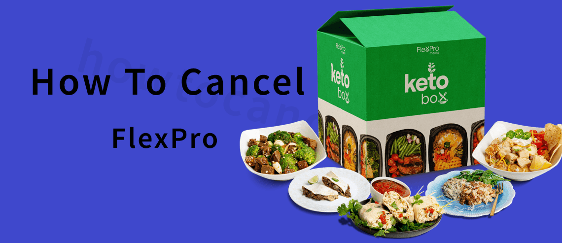 How to cancel FlexPro Meals Subscription,