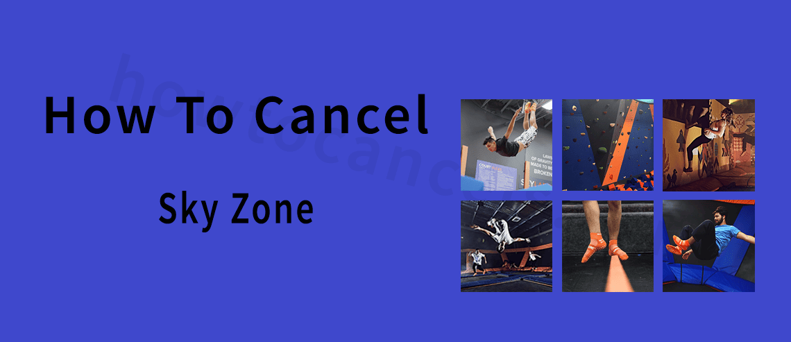 How to Cancel Sky Zone,