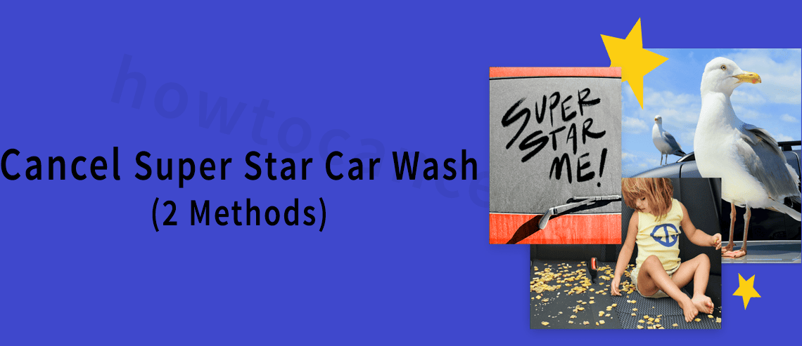 How to Cancel Super Star Car Wash Subscription,