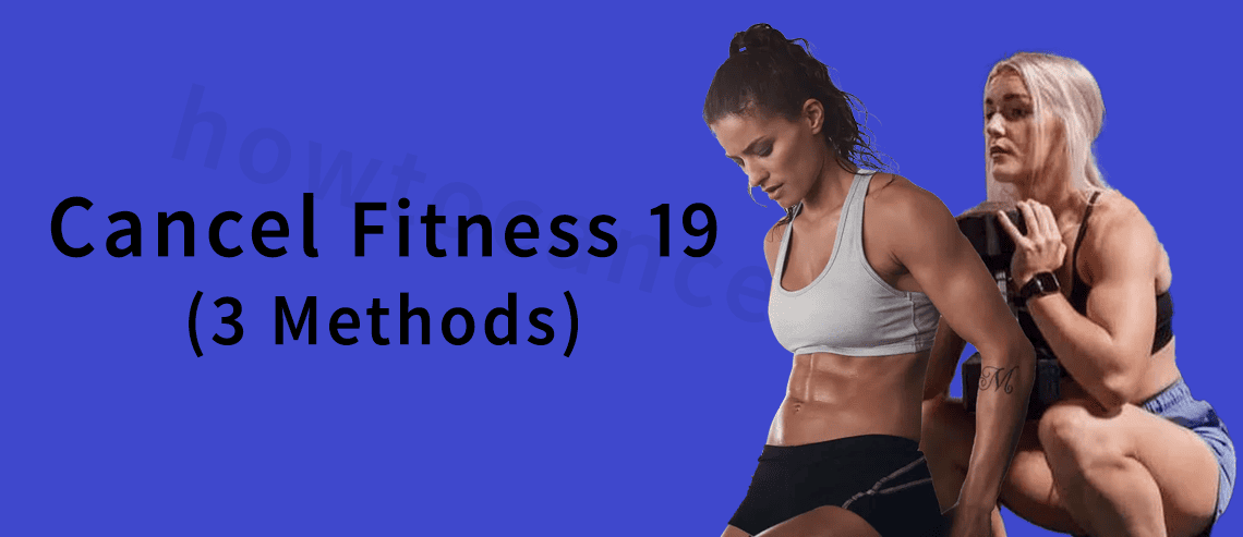 How to cancel Fitness 19 subscription,