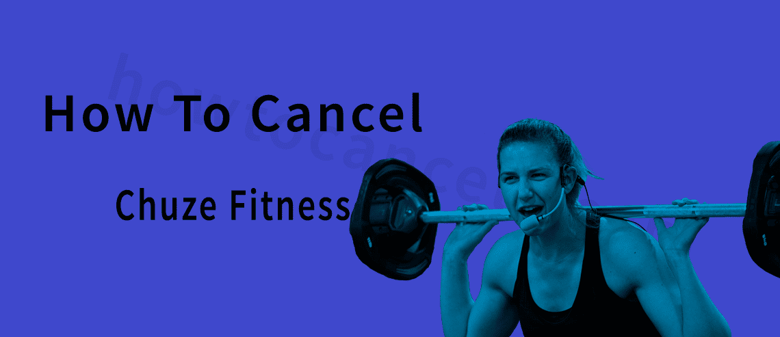 how to Cancel Chuze Fitness Membership,