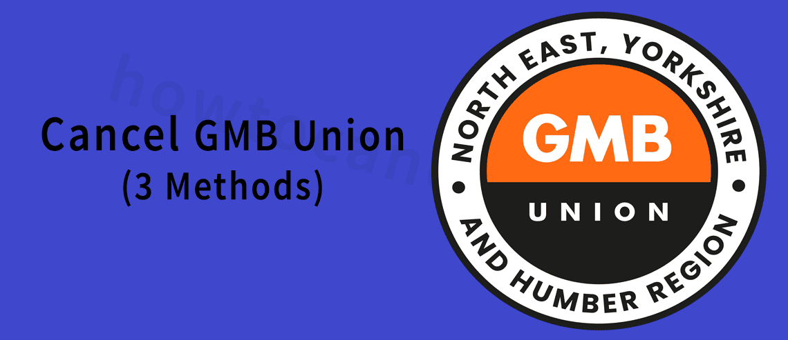 Cancel GMB Union Membership,