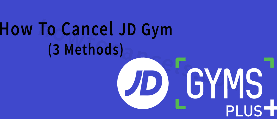 How To Cancel My JD Gym Membership,