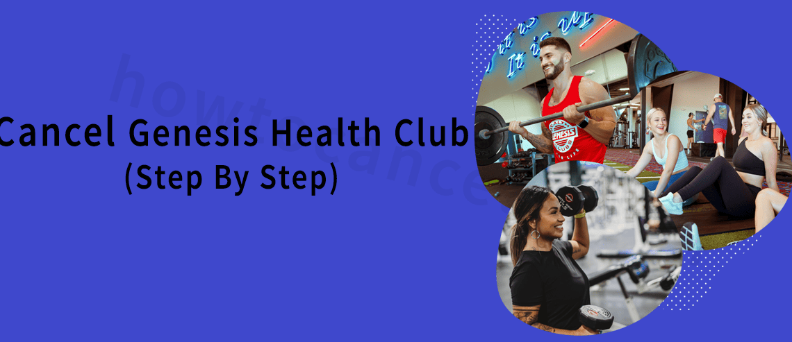 How to cancel Genesis Health Club,