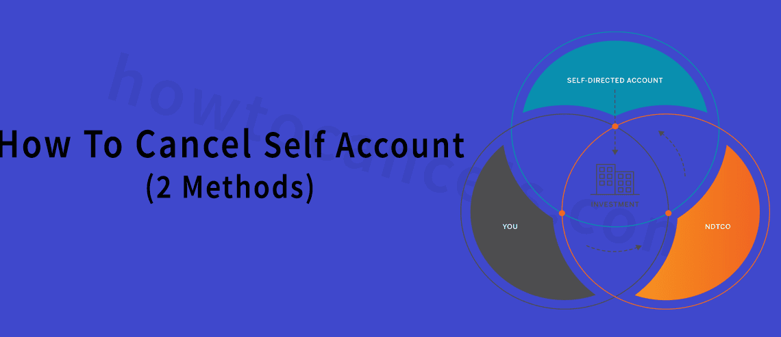 How to cancel self account,